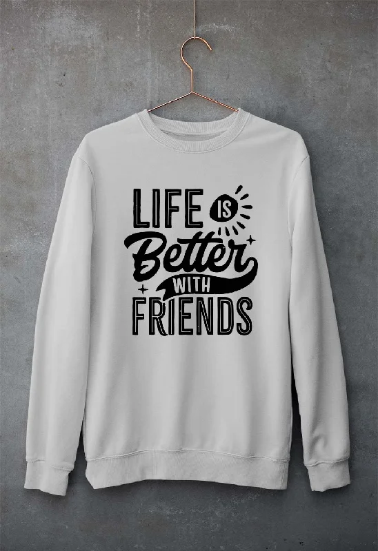 life is better with friends Unisex Sweatshirt for Men/Women Hoodie with Pocket Utility Practical life is better with friends Unisex Sweatshirt for Men/Women Hoodie with Pocket Utility Practical