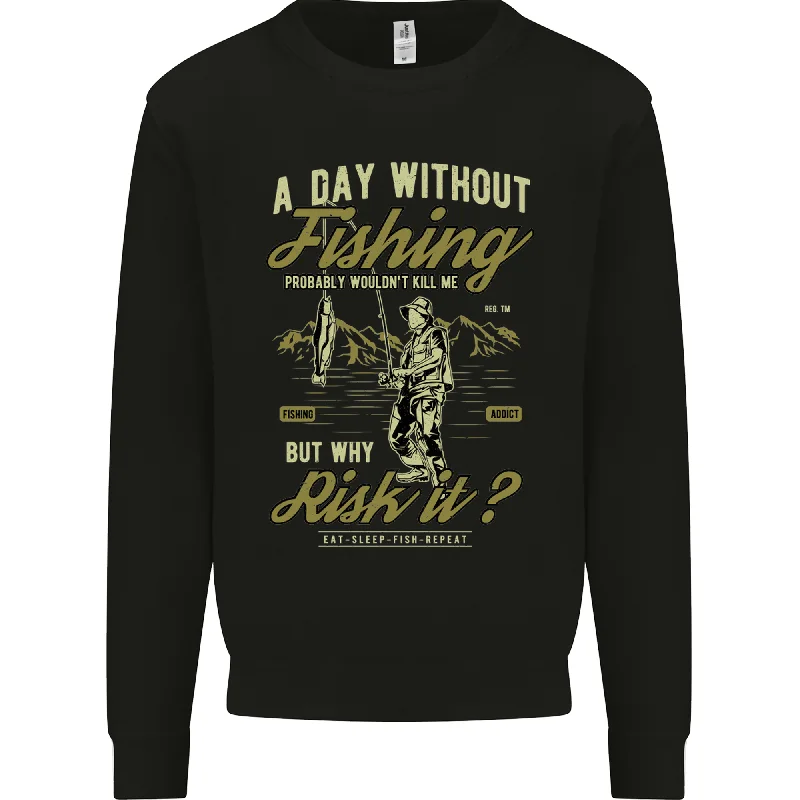 A Day Without Fishing Funny Fisherman Mens Sweatshirt Jumper Hoodie with Slim Fit Tailored Modern A Day Without Fishing Funny Fisherman Mens Sweatshirt Jumper Hoodie with Slim Fit Tailored Modern