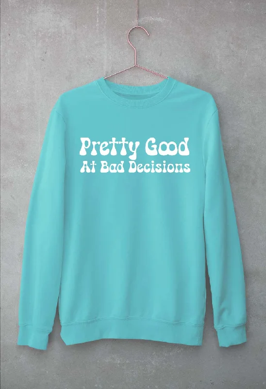 pretty good at bad decisions Unisex Sweatshirt for Men/Women Hoodie with High Neck Warm Protective pretty good at bad decisions Unisex Sweatshirt for Men/Women Hoodie with High Neck Warm Protective