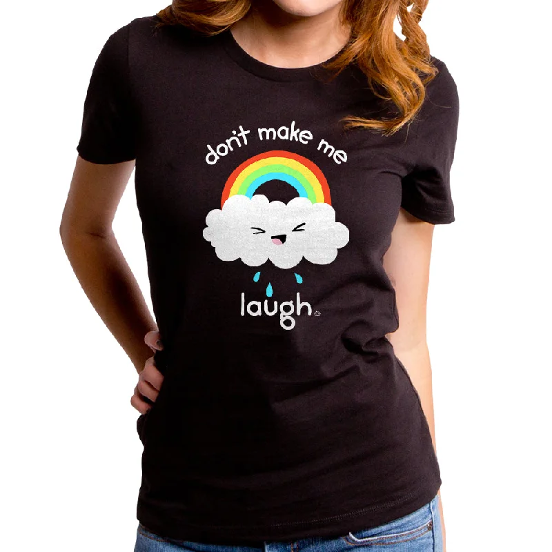 Don't Make Me Laugh Women's T-Shirt Anti-Shrink Durable Soft