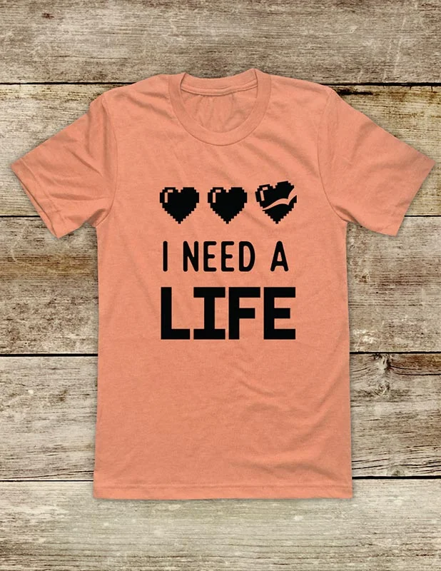 I Need A Life hearts - funny Video Game Soft Unisex Men or Women Short Sleeve Jersey Tee Shirt Chenille Blend Fleece Blend Nylon Blend I Need A Life hearts - funny Video Game Soft Unisex Men or Women Short Sleeve Jersey Tee Shirt Chenille Blend Fleece Blend Nylon Blend