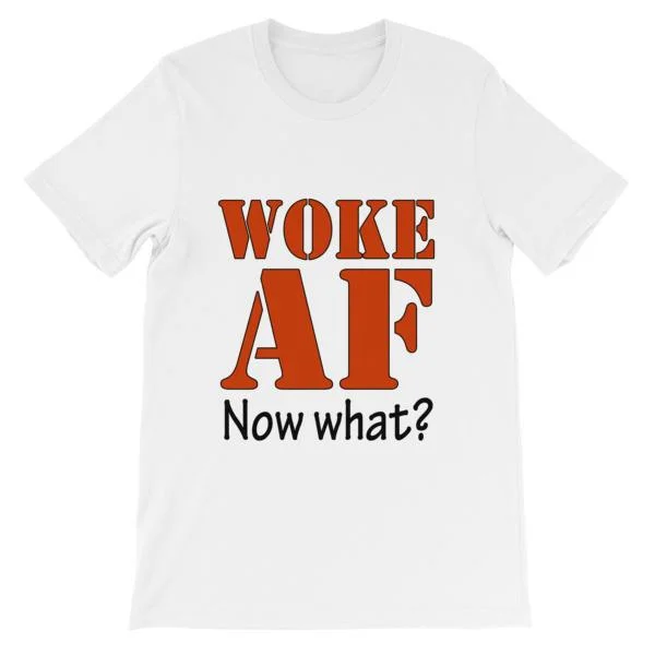 Woke AF Now What T-shirt Elasticated Padded Insulated